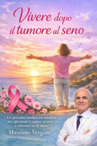 Vivere dopo il tumore al seno- libro del prof. Massimo Vergine